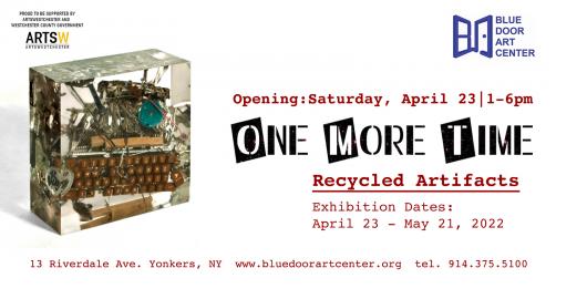 One More TIme - Recycled Artifacts Opening